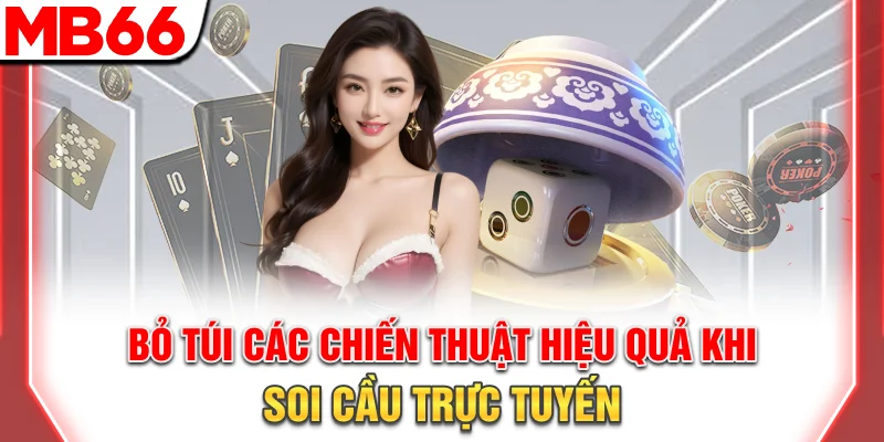 Soi Cầu Trực Tuyến: Bí Quyết Dự Đoán Kết Quả Chuẩn Xác 2026 11 Bỏ túi các chiến thuật hiệu quả khi soi cầu trực tuyến