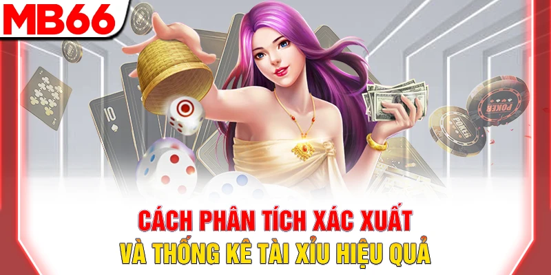 Cách Chơi Tài Xỉu Online: Mẹo Cược Dễ Hiểu, Thắng Lớn 2026 9 Cách phân tích xác suất và thống kê tài xỉu hiệu quả