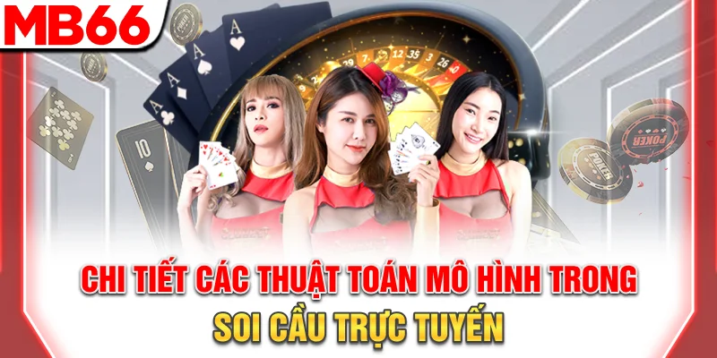 Soi Cầu Trực Tuyến: Bí Quyết Dự Đoán Kết Quả Chuẩn Xác 2026 9 Chi tiết các thuật toán, mô hình trong soi cầu trực tuyến