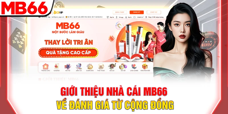 Giới Thiệu MB66: Nhà Cái Uy Tín Với Tỷ Lệ Thưởng Cao Nhất 9 Giới thiệu nhà cái MB66 về đánh giá từ cộng đồng