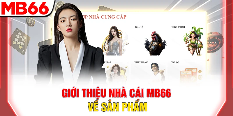 Giới Thiệu MB66: Nhà Cái Uy Tín Với Tỷ Lệ Thưởng Cao Nhất 7 Giới thiệu nhà cái MB66 về sản phẩm