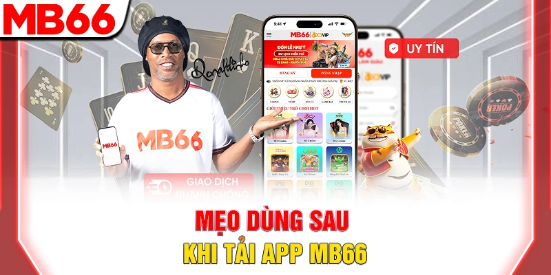 Tải App MB66: Hướng Dẫn Cài Đặt Android & iOS Mới Nhất 2026 9 Mẹo dùng sau khi tải app MB66