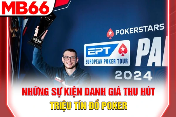 Các Giải Đấu Poker Lớn Nhất - Sân Chơi Danh Giá Toàn Cầu 5 Những sự kiện danh giá thu hút triệu tín đồ Poker