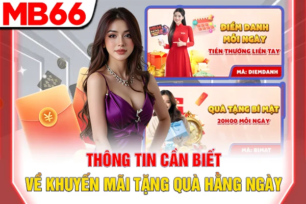 Tặng Quà Hằng Ngày - Cơ Hội Nhận Ưu Đãi Lớn Từ MB66 5 Thông tin cần biết về khuyến mãi tặng quà hằng ngày
