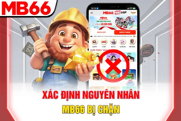 MB66 Bị Chặn - 3 Giải Pháp Khôi Phục Truy Cập 24/7 5 Xác định nguyên nhân MB66 bị chặn